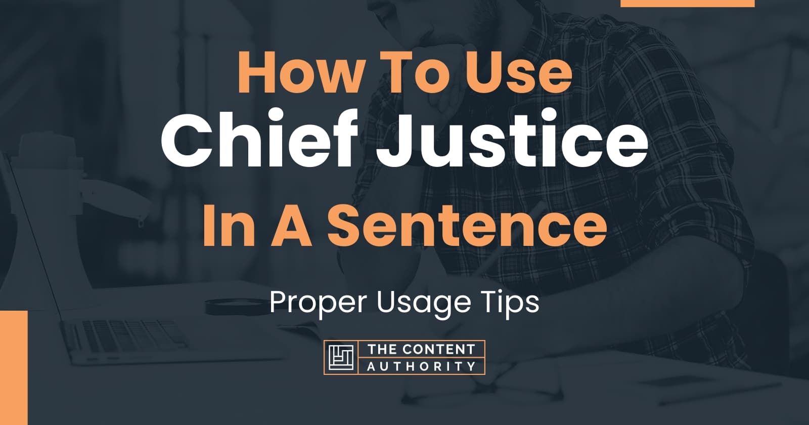 how-to-use-chief-justice-in-a-sentence-proper-usage-tips