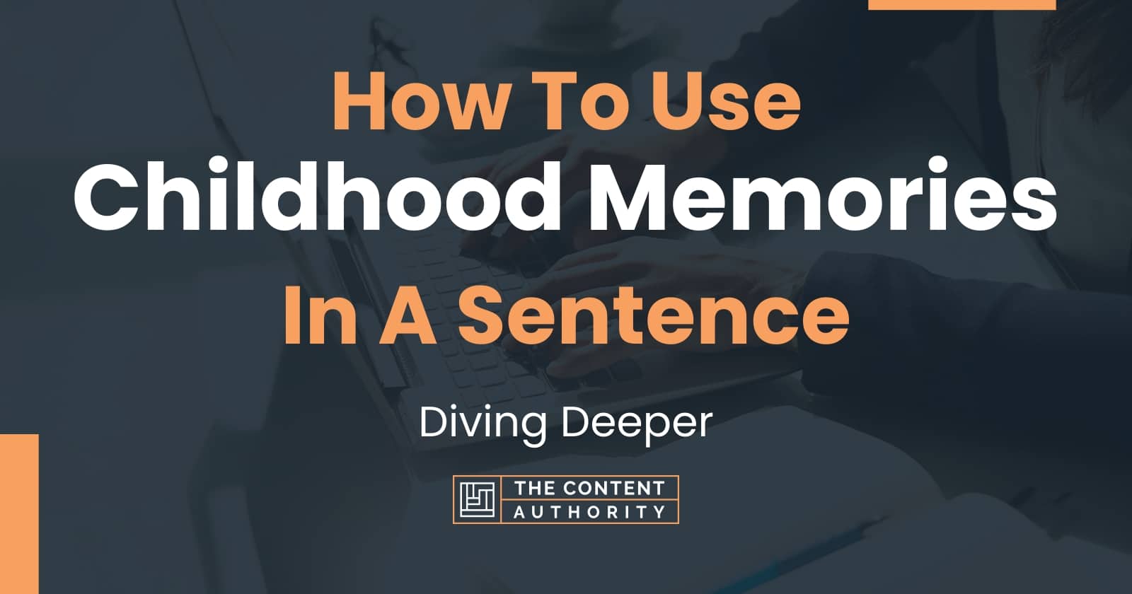 how-to-use-childhood-memories-in-a-sentence-diving-deeper