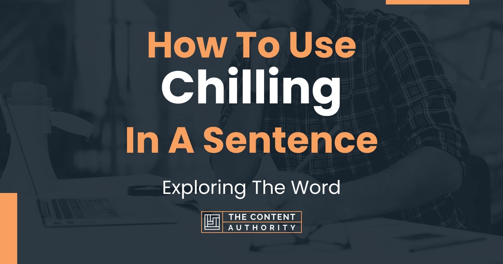 how-to-use-chilling-in-a-sentence-exploring-the-word