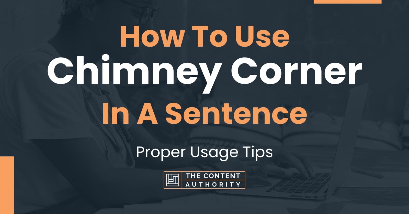 how-to-use-chimney-corner-in-a-sentence-proper-usage-tips