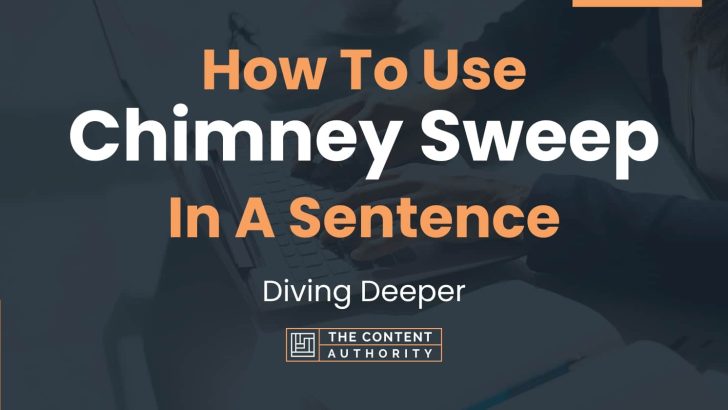 how-to-use-chimney-sweep-in-a-sentence-diving-deeper