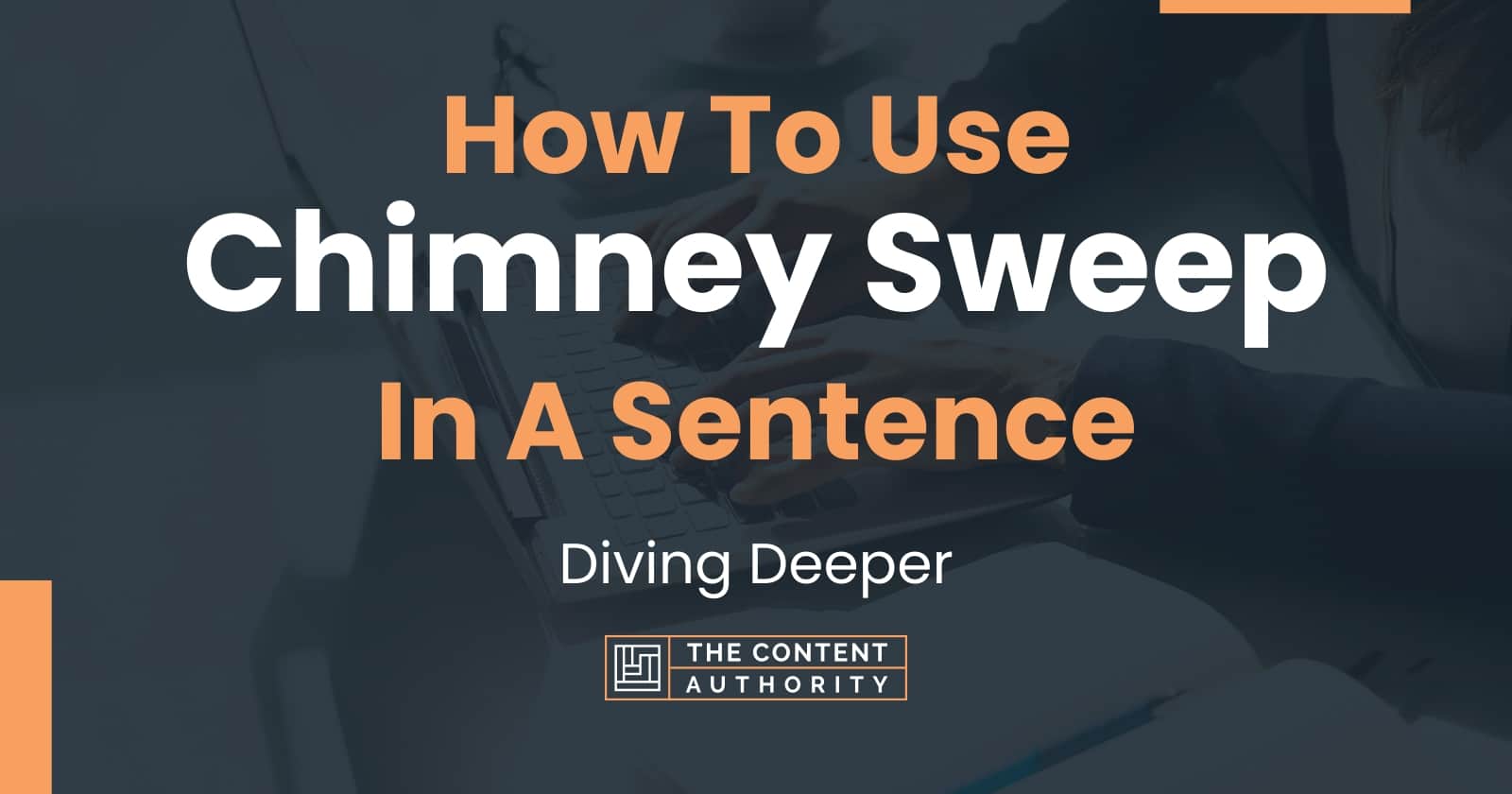 how-to-use-chimney-sweep-in-a-sentence-diving-deeper