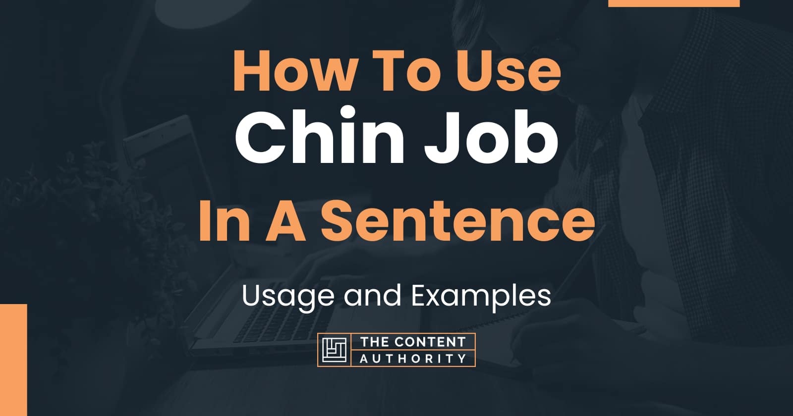 how-to-use-chin-job-in-a-sentence-usage-and-examples