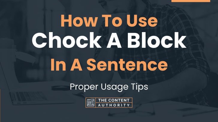 how-to-use-chock-a-block-in-a-sentence-proper-usage-tips