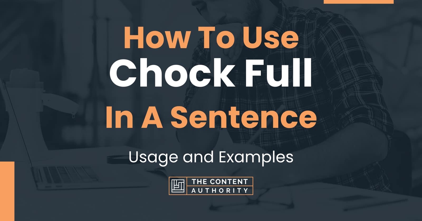 how-to-use-chock-full-in-a-sentence-usage-and-examples