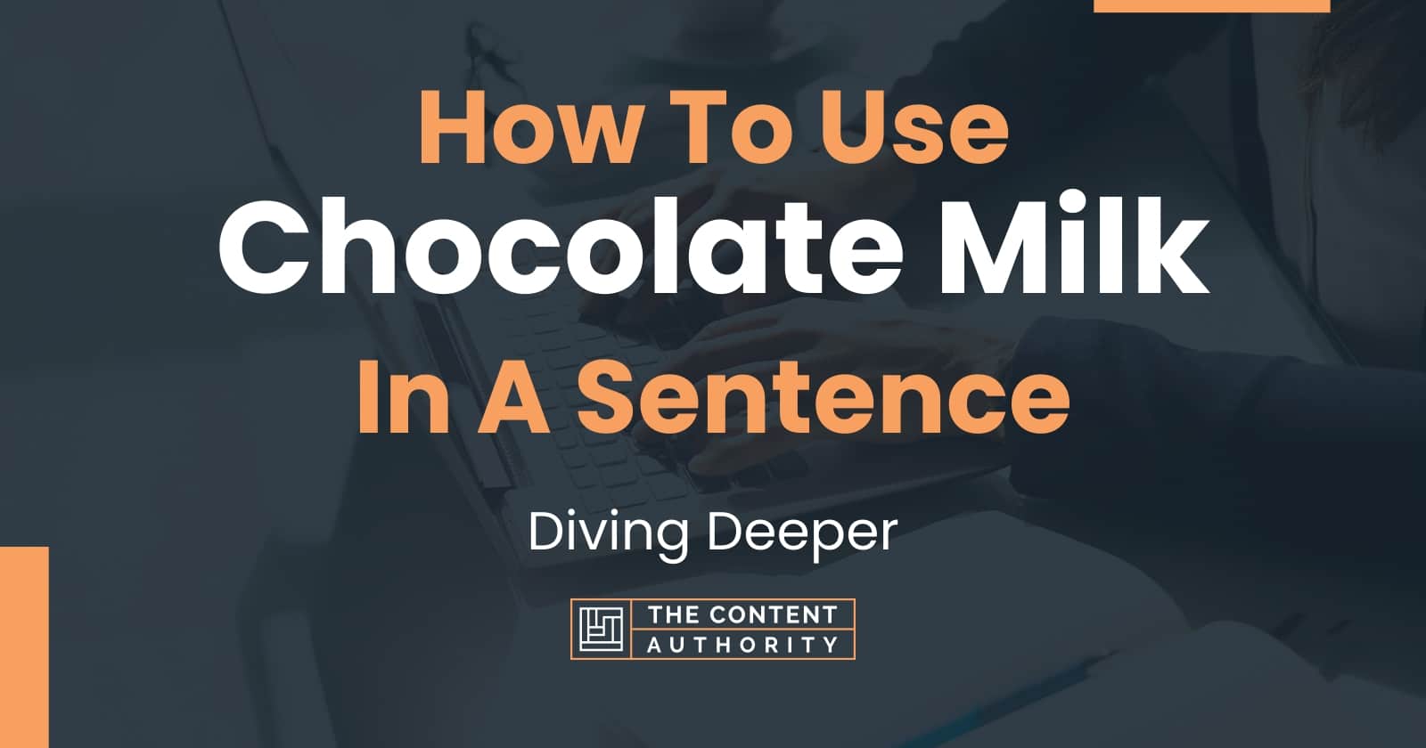 how-to-use-chocolate-milk-in-a-sentence-diving-deeper