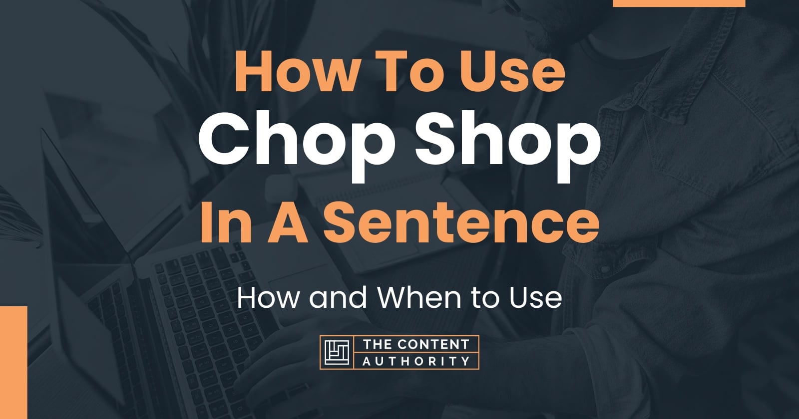 how-to-use-chop-shop-in-a-sentence-how-and-when-to-use