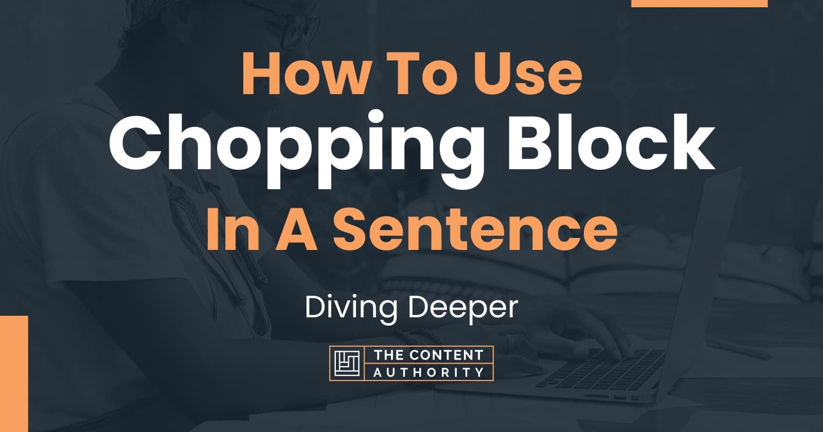 how-to-use-chopping-block-in-a-sentence-diving-deeper