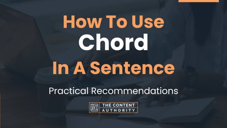 how-to-use-chord-in-a-sentence-practical-recommendations