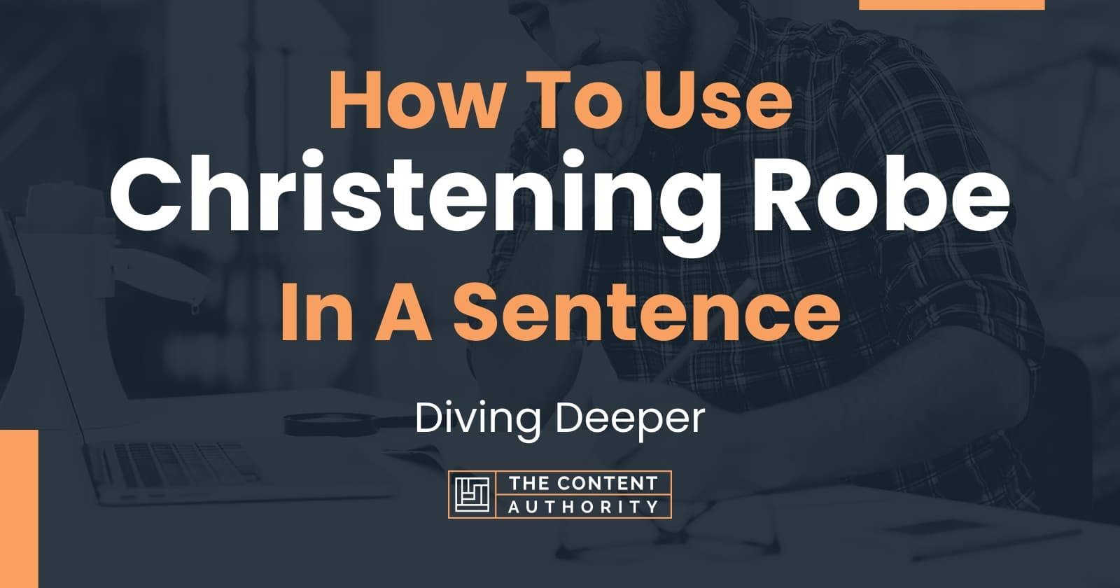 How To Use "Christening Robe" In A Sentence Diving Deeper