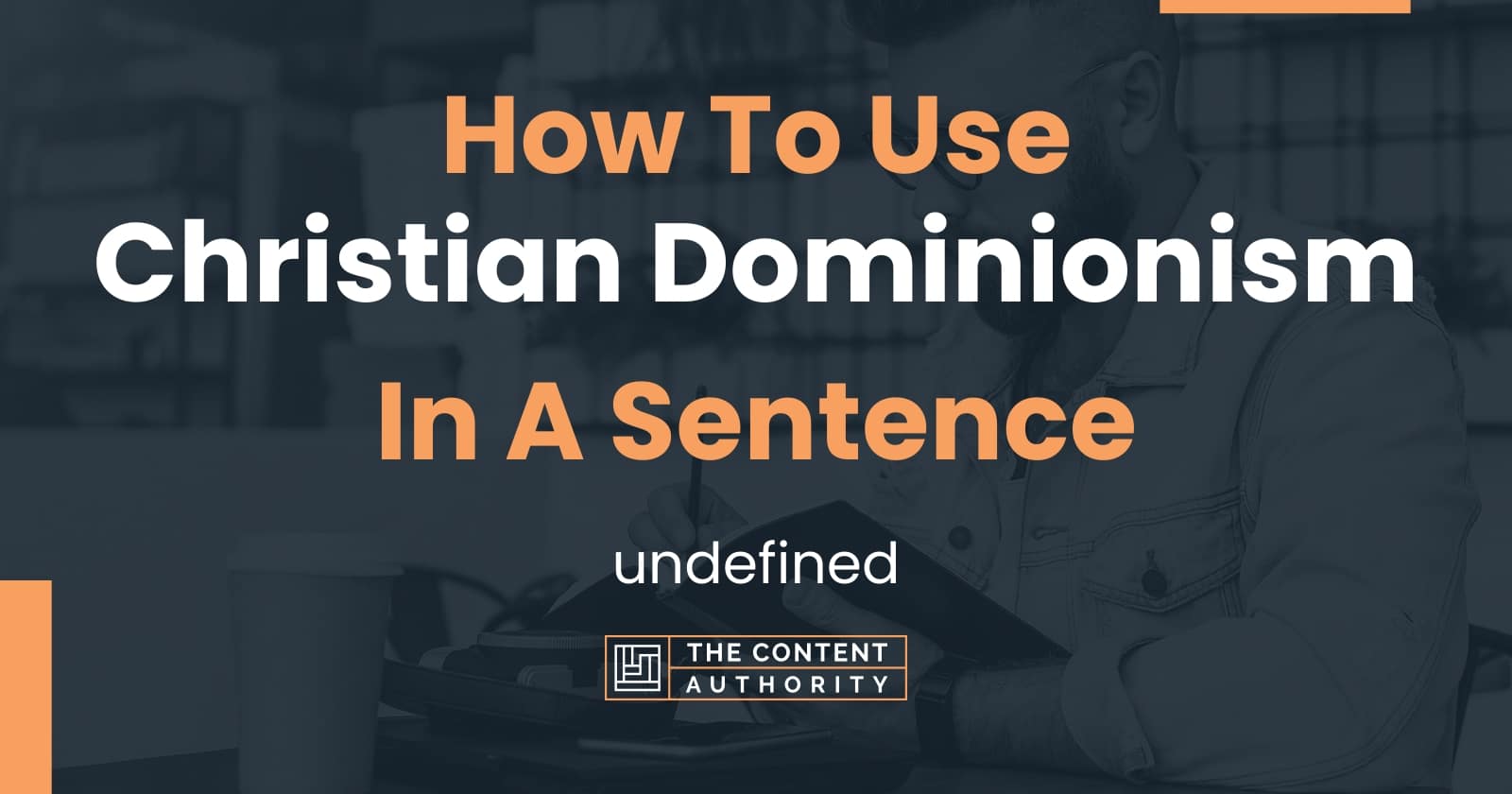 How To Use "Christian Dominionism" In A Sentence: Undefined