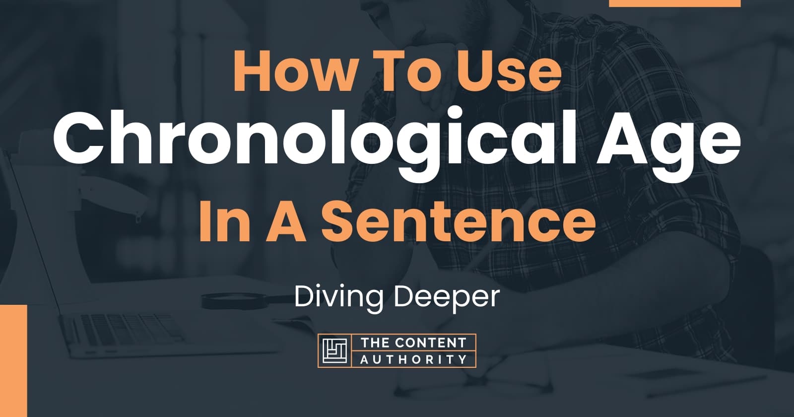 How To Use "Chronological Age" In A Sentence: Diving Deeper