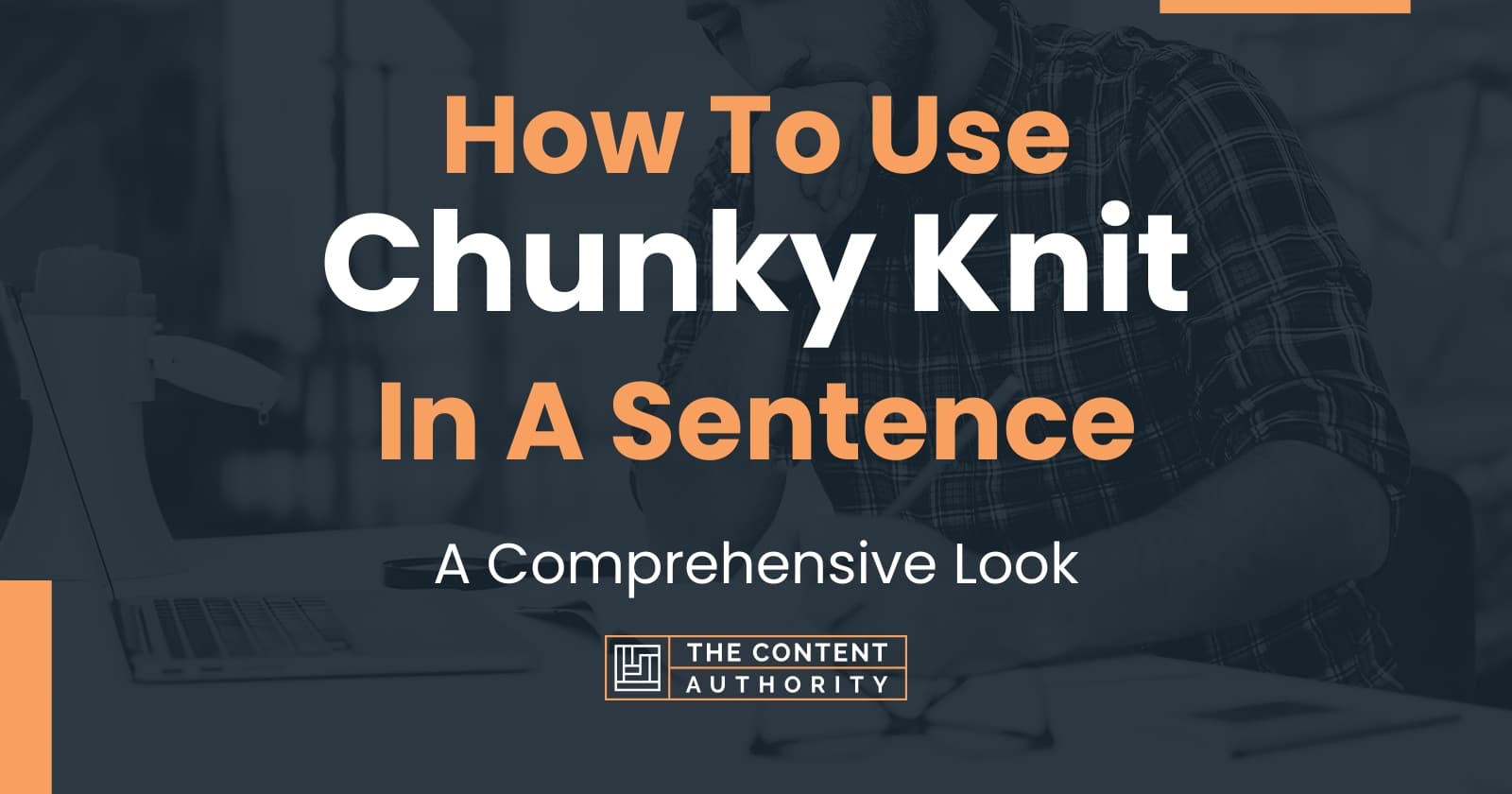 How To Use "Chunky Knit" In A Sentence A Comprehensive Look