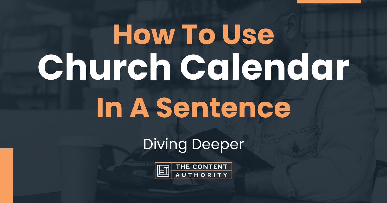 How To Use "Church Calendar" In A Sentence Diving Deeper