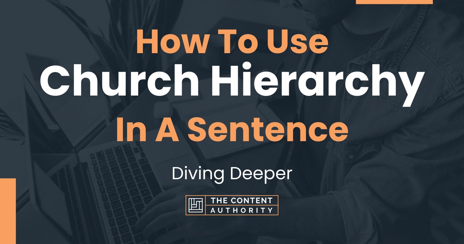How To Use Church Hierarchy In A Sentence 