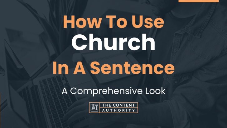 how-to-use-church-in-a-sentence-a-comprehensive-look