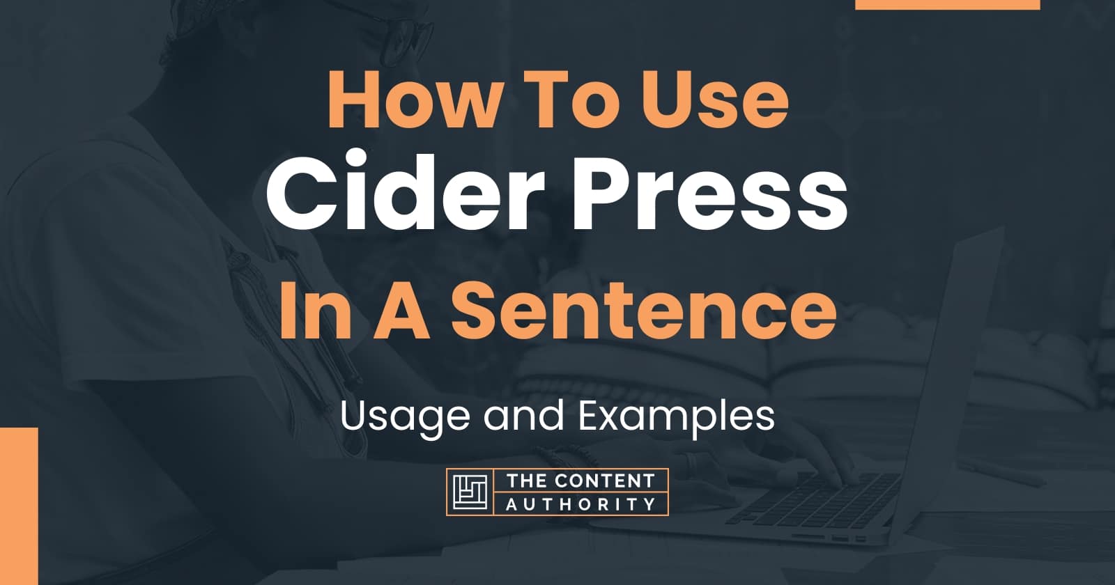 how-to-use-cider-press-in-a-sentence-usage-and-examples