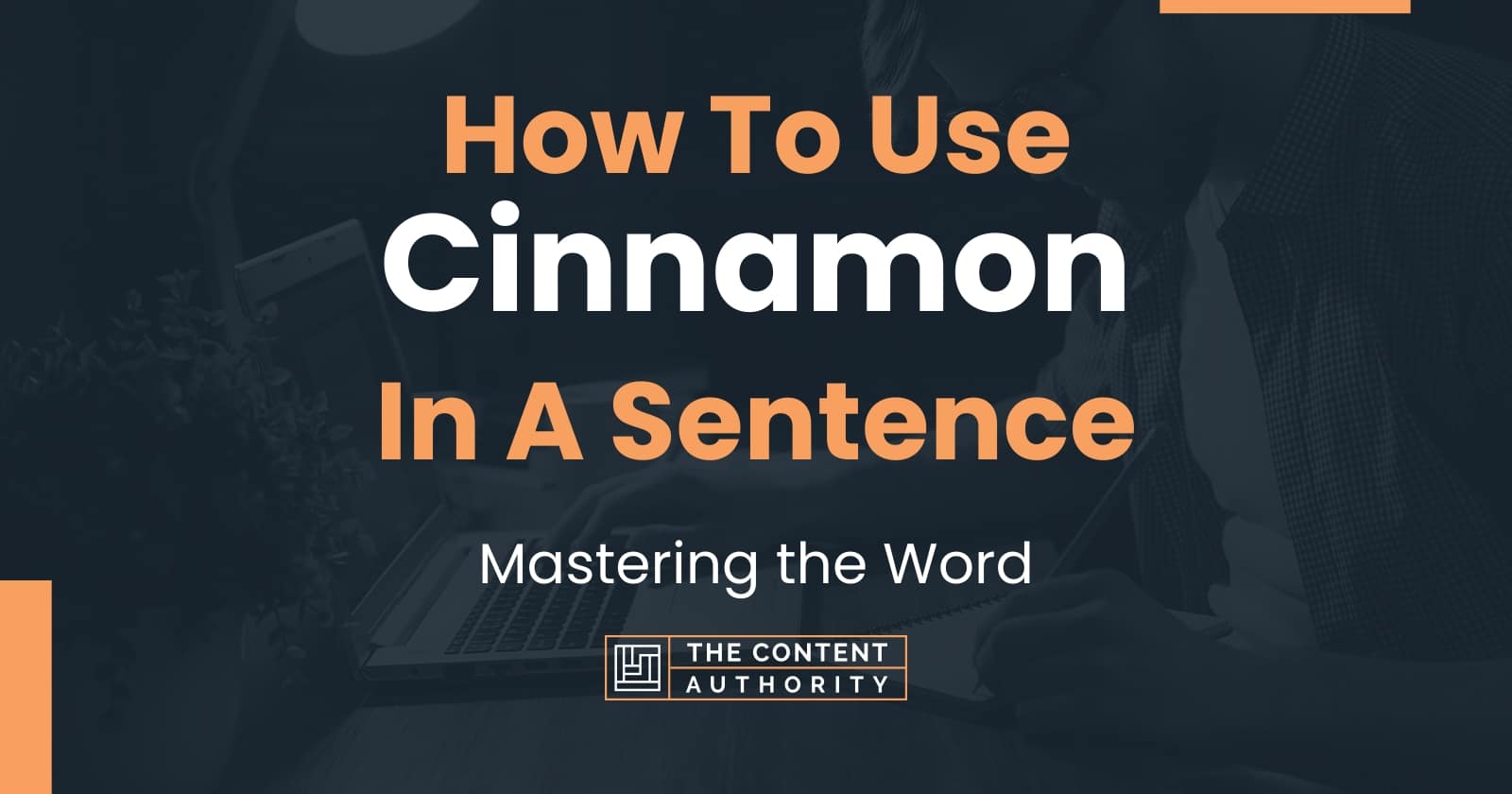 How To Use "Cinnamon" In A Sentence Mastering the Word