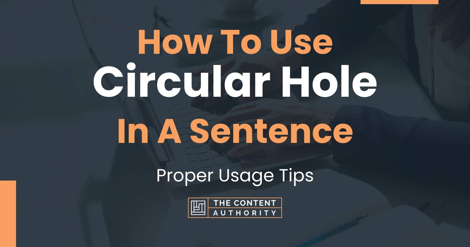 How To Use Circular Hole In A Sentence Proper Usage Tips