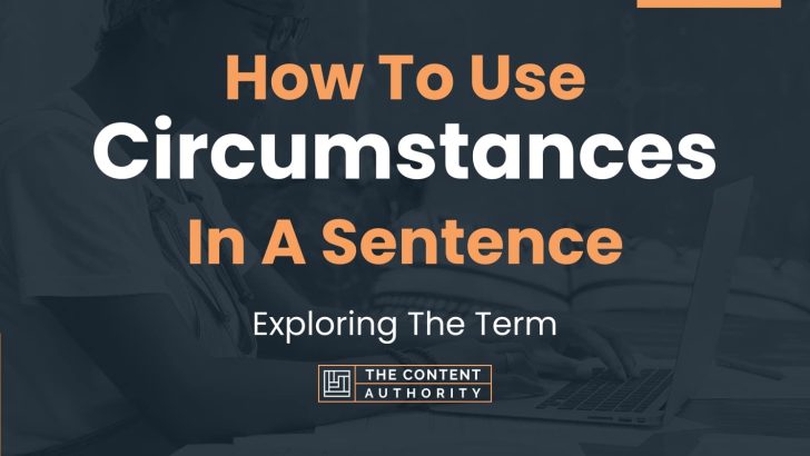 how-to-use-circumstances-in-a-sentence-exploring-the-term