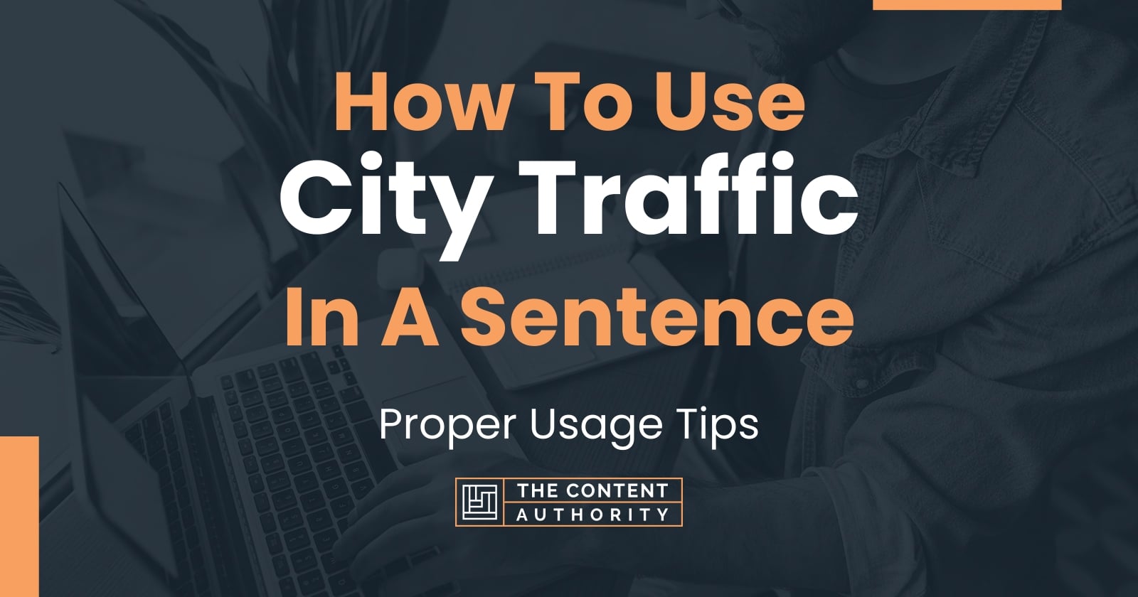 how-to-use-city-traffic-in-a-sentence-proper-usage-tips