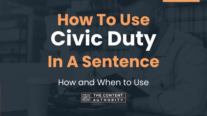 How To Use “Civic Duty” In A Sentence: How and When to Use
