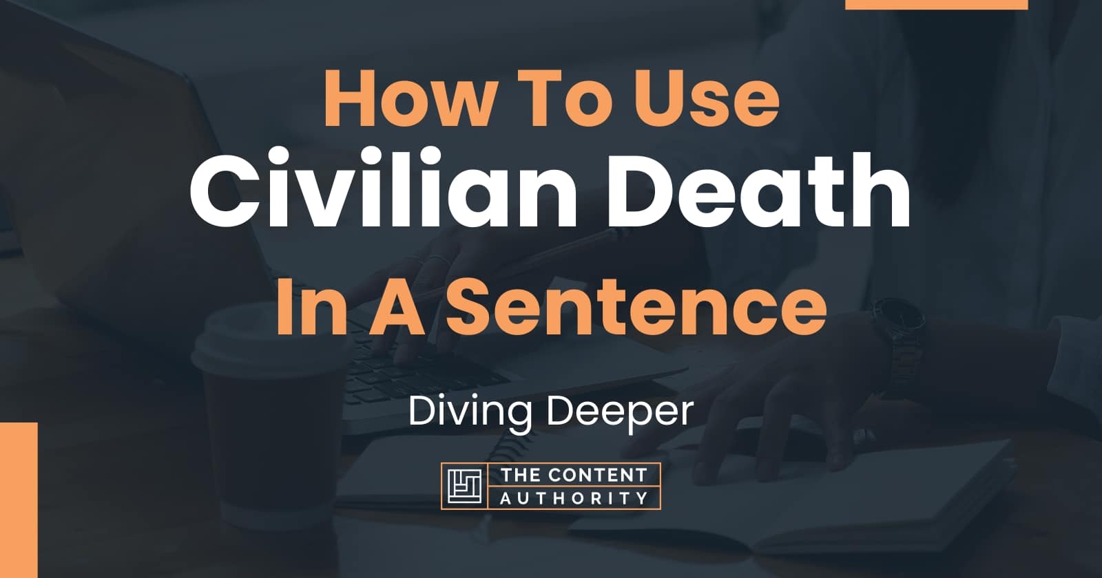 how-to-use-civilian-death-in-a-sentence-diving-deeper