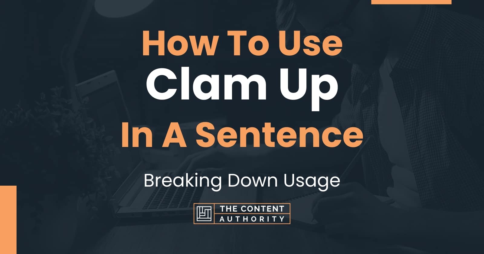 Clam Up In Sentence