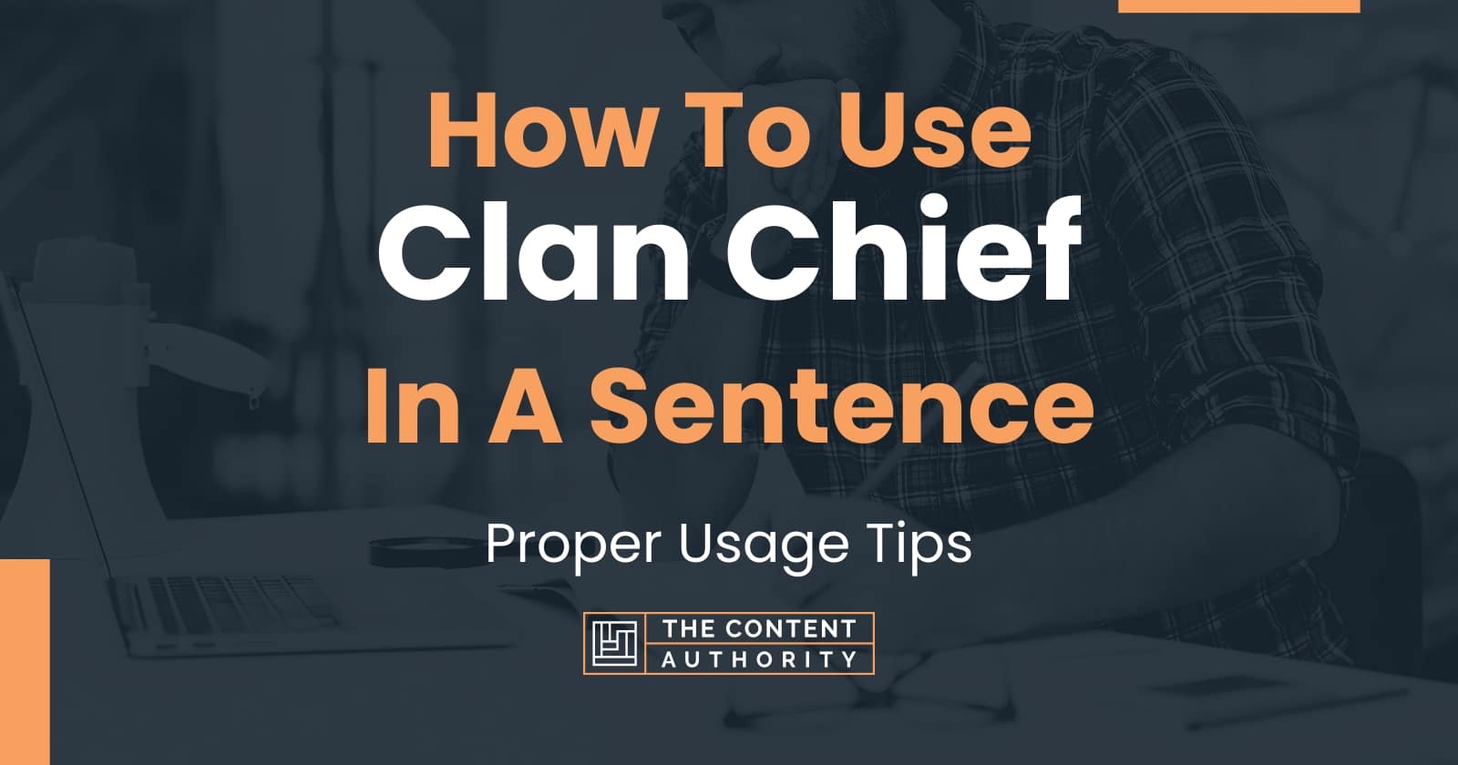 how-to-use-clan-chief-in-a-sentence-proper-usage-tips