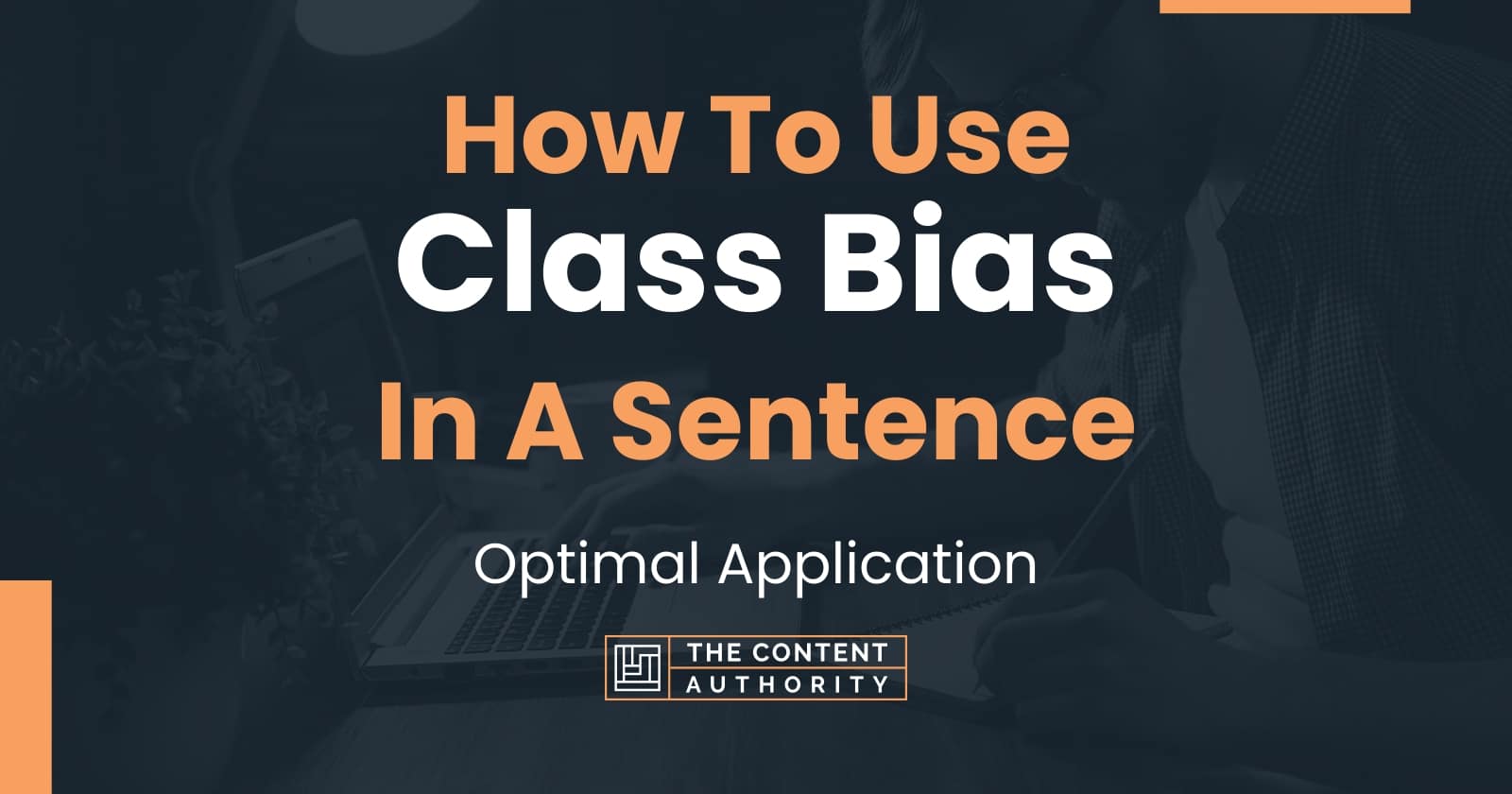 How To Use "Class Bias" In A Sentence Optimal Application