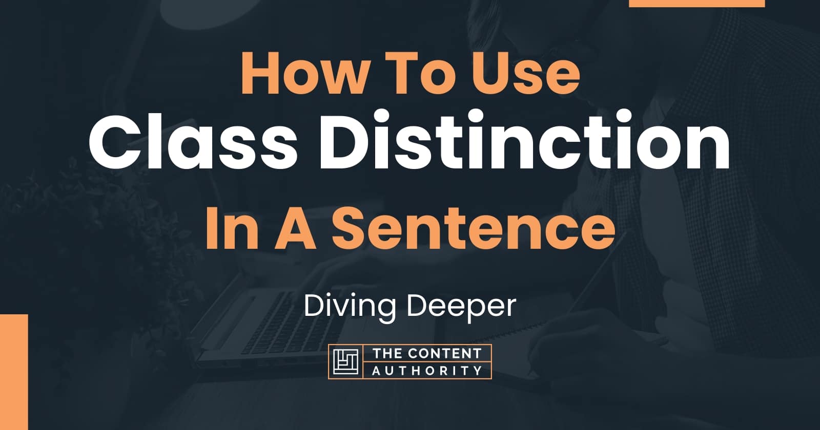 how-to-use-class-distinction-in-a-sentence-diving-deeper