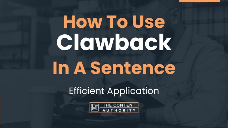 How To Use “Clawback” In A Sentence: Efficient Application