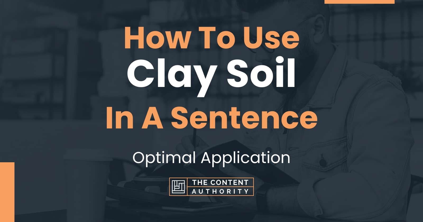 how-to-use-clay-soil-in-a-sentence-optimal-application