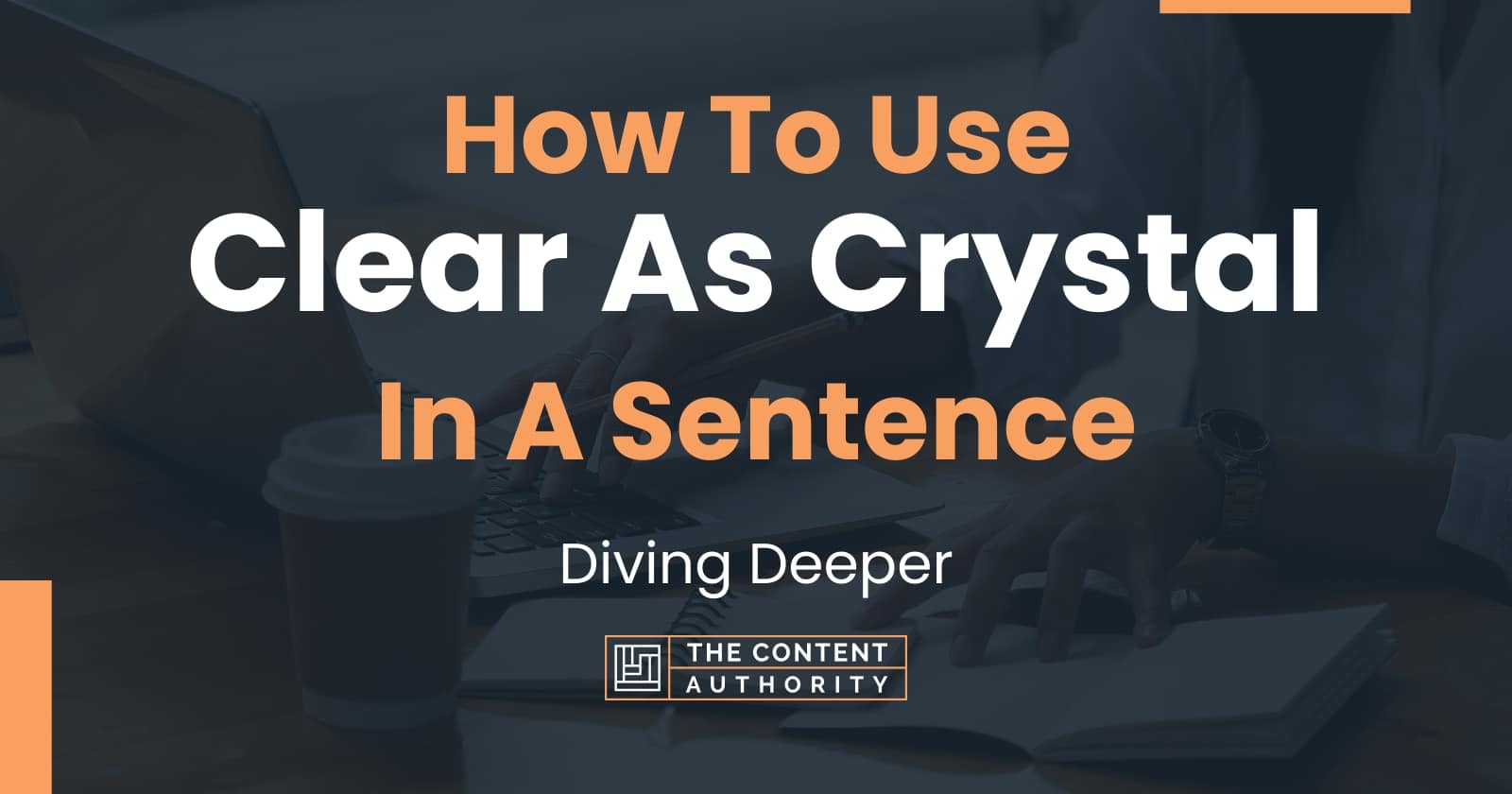 How To Use "Clear As Crystal" In A Sentence Diving Deeper