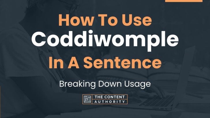 How To Use “Coddiwomple” In A Sentence: Breaking Down Usage