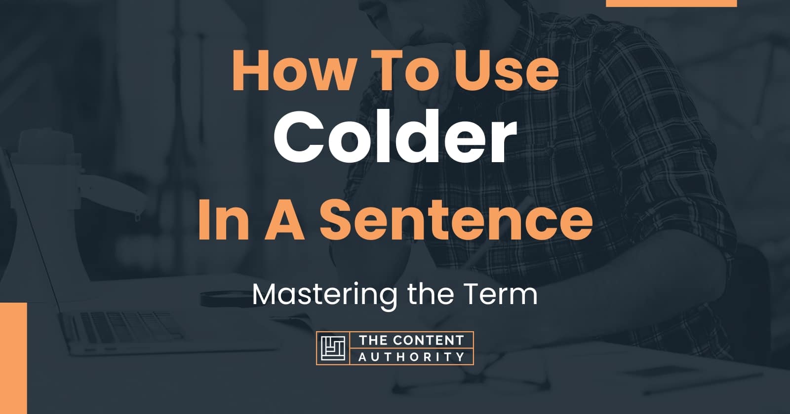 how-to-use-colder-in-a-sentence-mastering-the-term