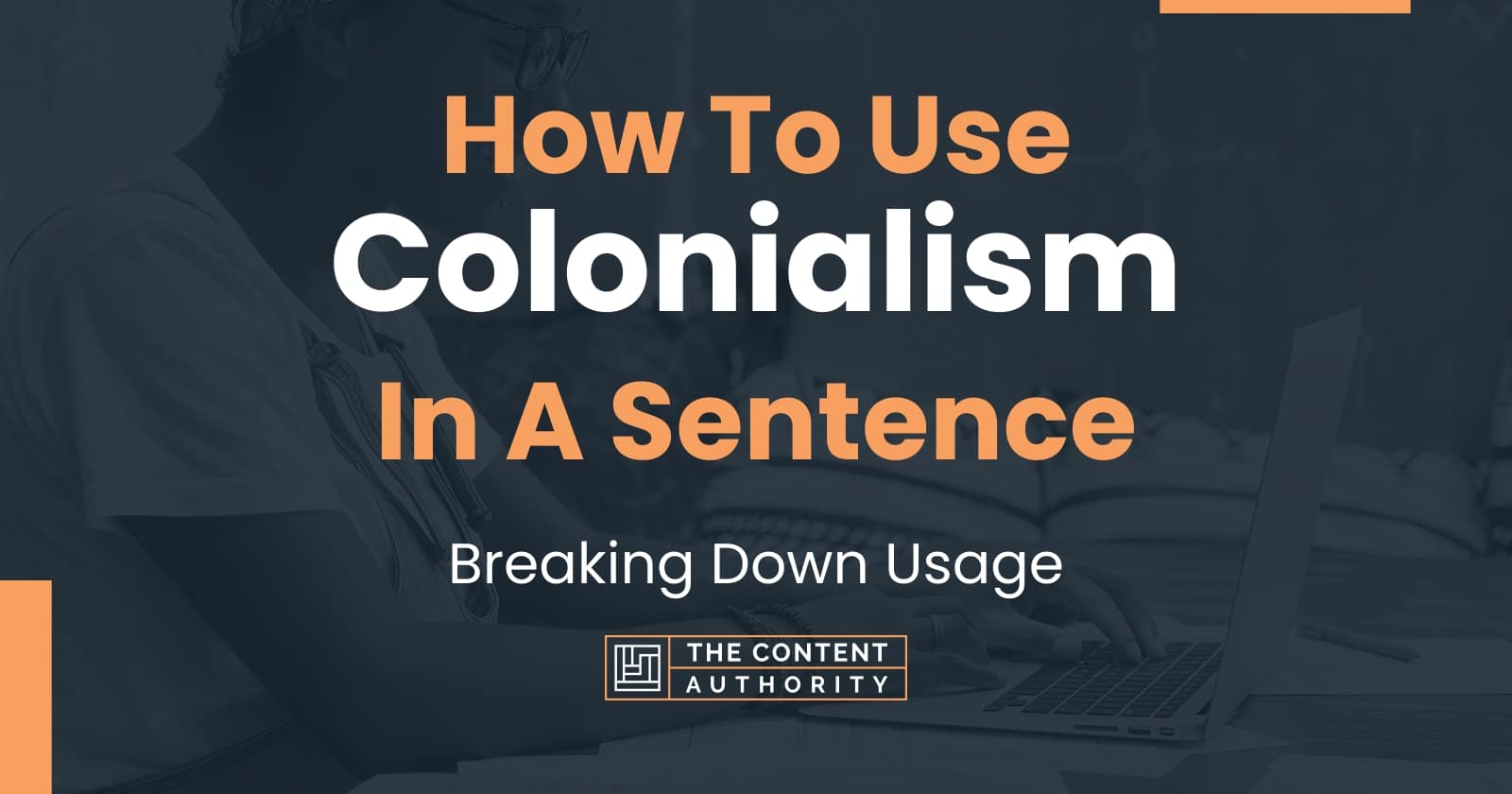 how-to-use-colonialism-in-a-sentence-breaking-down-usage