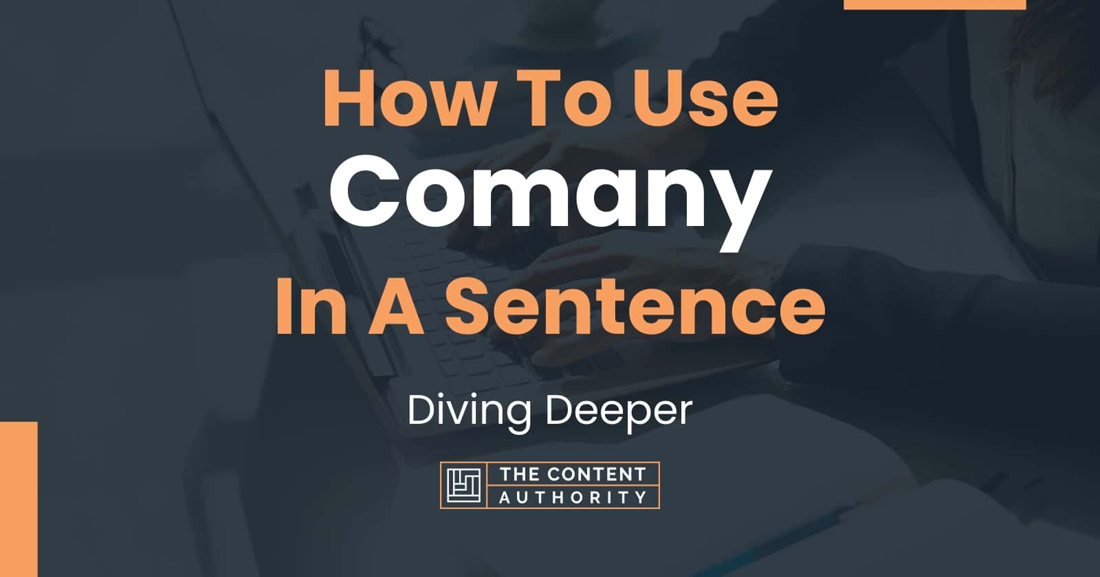 how-to-use-comany-in-a-sentence-diving-deeper