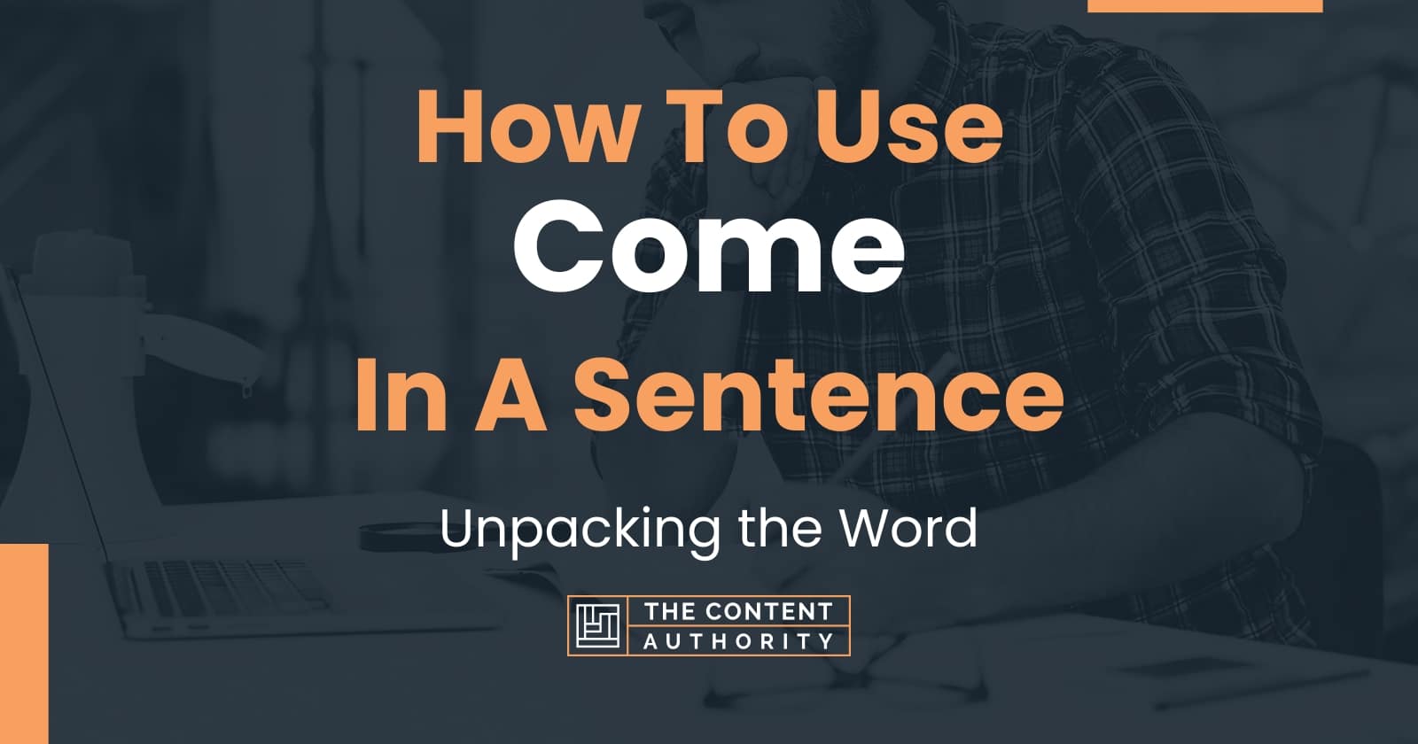 how-to-use-come-in-a-sentence-unpacking-the-word