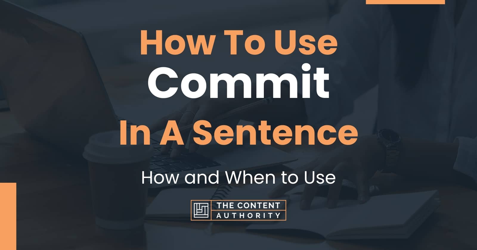 how-to-use-commit-in-a-sentence-how-and-when-to-use