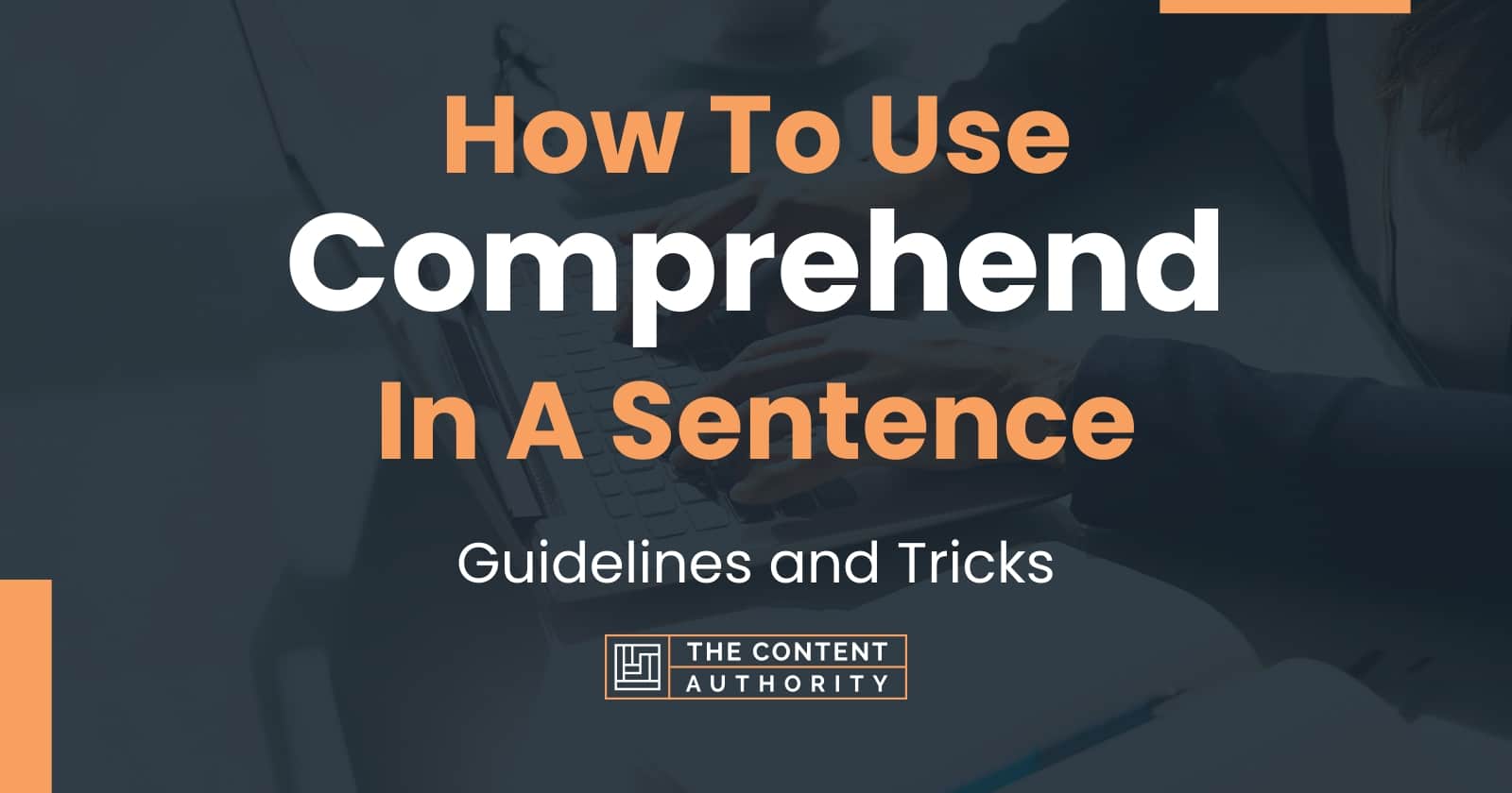 how-to-use-comprehend-in-a-sentence-guidelines-and-tricks