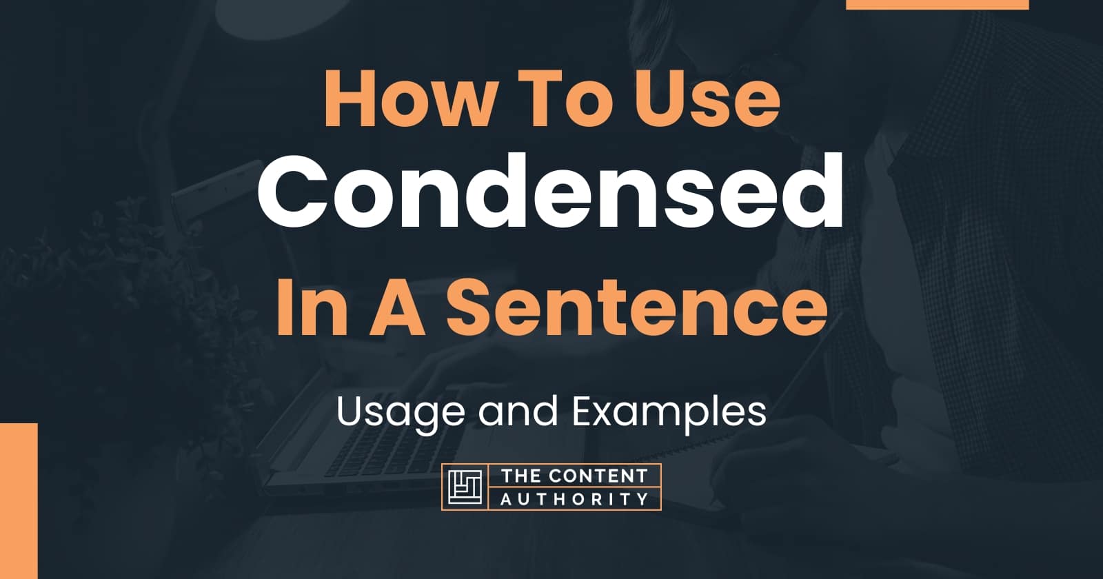 How To Put Condensed In A Sentence