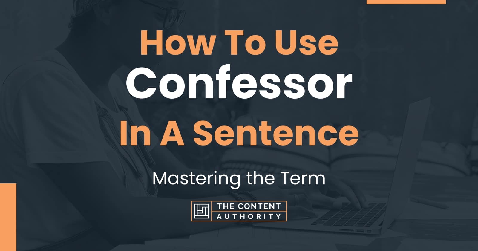 how-to-use-confessor-in-a-sentence-mastering-the-term