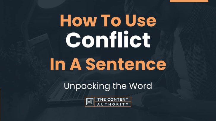 How To Use “Conflict” In A Sentence: Unpacking the Word