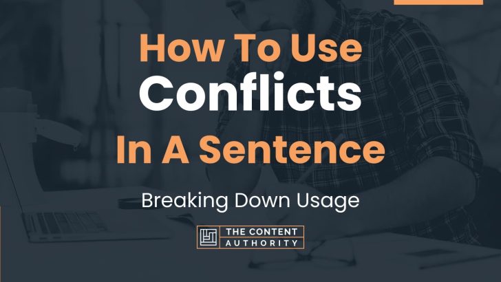 How To Use “Conflicts” In A Sentence: Breaking Down Usage