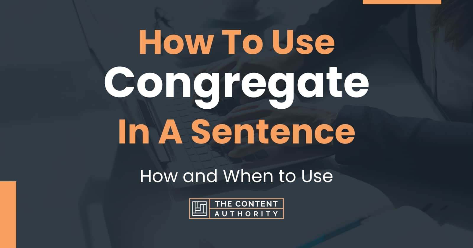 how-to-use-congregate-in-a-sentence-how-and-when-to-use