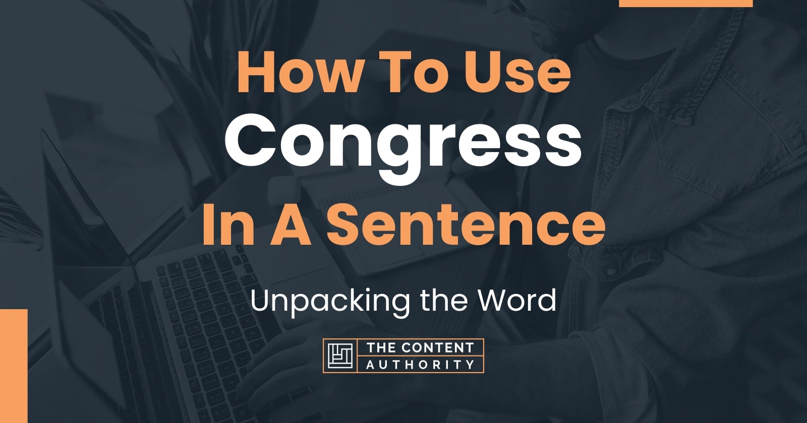 how-to-use-congress-in-a-sentence-unpacking-the-word