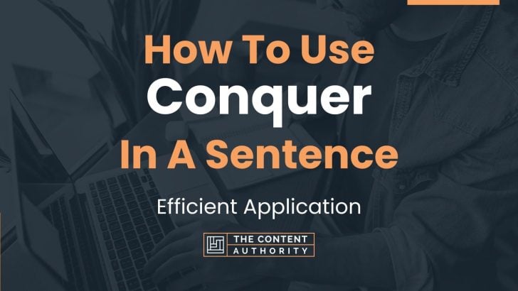 how-to-use-conquer-in-a-sentence-efficient-application