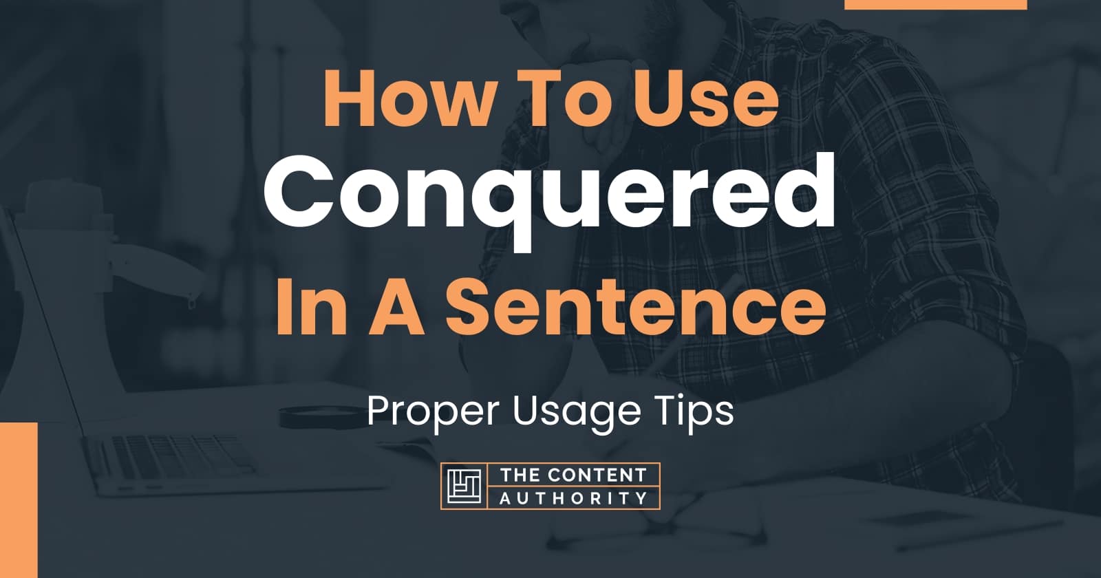 how-to-use-conquered-in-a-sentence-proper-usage-tips