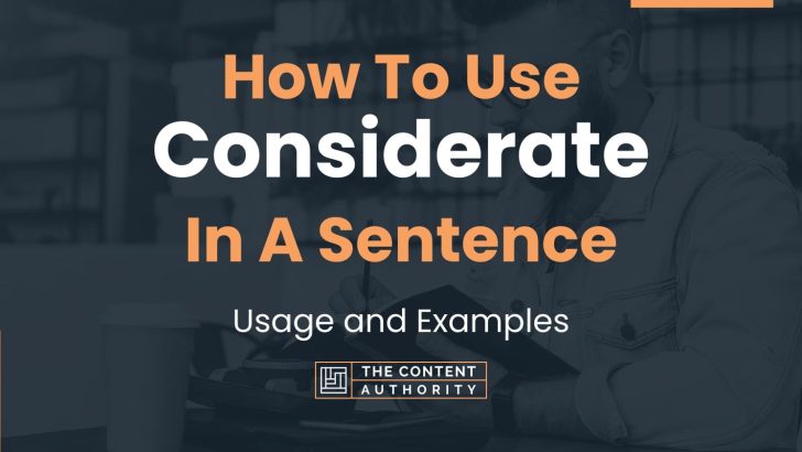 How To Use “Considerate” In A Sentence: Usage and Examples